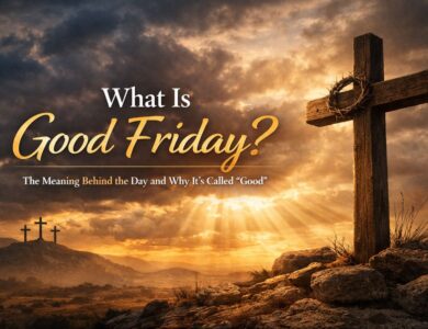 What is Good Friday, and why is it called “good”
